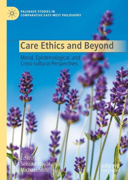Care Ethics and Beyond Care Ethics and Beyond