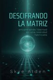 Decoding the Matrix / Descifrando la Matriz