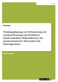 Cover Trainingsplanung zur Verbesserung der Ausdauerleistung und Reduktion kardiovaskulärer Risikofaktoren. Ein praxisorientierter Mesozyklus für Einsteigerinnen