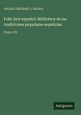 Folk-lore español: Biblioteca de las tradiciones populares españolas