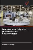 Innowacje w in¿ynierii przetwórstwa spo¿ywczego