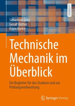 Technische Mechanik im Überblick (eBook, PDF) - Götz, Sebastian; Hütter, Geralf; Kiefer, Björn