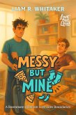 Messy but Mine (eBook, ePUB) Messy but Mine (eBook, ePUB)