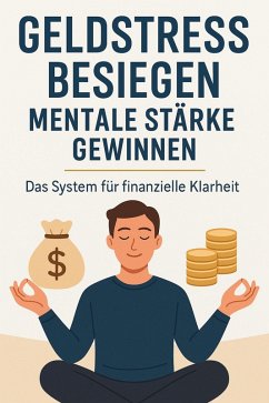 Cover Geldstress besiegen, mentale Stärke gewinnen - Das System für finanzielle Klarheit (eBook, ePUB)