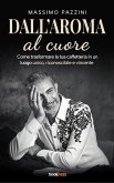 Dall'Aroma al Cuore (eBook, ePUB) Dall'Aroma al Cuore (eBook, ePUB)