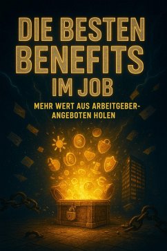 Cover Die besten Benefits im Job Mehr Wert aus Arbeitgeberangeboten holen (eBook, ePUB)