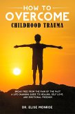 How to Overcome Childhood Trauma (eBook, ePUB)