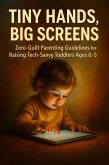 Tiny Hands, Big Screens (eBook, ePUB) Tiny Hands, Big Screens (eBook, ePUB)
