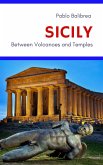 Sicily: Between Volcanoes and Temples (Confessions of a Traveller) (eBook, ePUB) Sicily: Between Volcanoes and Temples (Confessions of a Traveller) (eBook, ePUB)