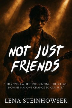 Not Just Friends (eBook, ePUB) - Steinhowser, Lena