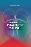 Beyond the Power of the Magnet (eBook, ePUB)