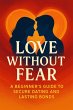 Love Without Fear: A Beginner's Guide... - Bild 1