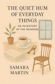 The Quiet Hum of Everyday Things (eBook, ePUB)