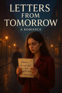 Letters from Tomorrow (Romantic Suspense, #1) (eBook, ePUB) - Bakk, Abderrahim Letters from Tomorrow (Romantic Suspense, #1) (eBook, ePUB) - Bakk, Abderrahim