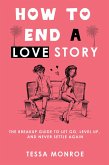 How to End a Love Story (eBook, ePUB) How to End a Love Story (eBook, ePUB)