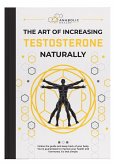 The Art of Increasing Testosterone Naturally (eBook, ePUB) The Art of Increasing Testosterone Naturally (eBook, ePUB)