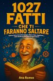 1027 Fatti Che Ti Faranno Saltare (eBook, ePUB)