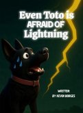 Even Toto Is Afraid Of Lightning (eBook, ePUB)