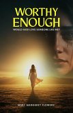 Worthy Enough: Would God Love Someone Like Me? (eBook, ePUB)