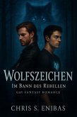 Wolfszeichen - Im Bann des Rebellen (eBook, ePUB)
