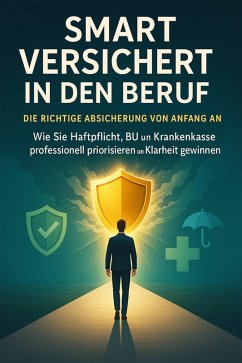 Cover Smart versichert in den Beruf Die richtige Absicherung von Anfang an (eBook, ePUB)