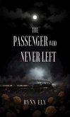 The Passenger Who Never Left (eBook, ePUB) The Passenger Who Never Left (eBook, ePUB)