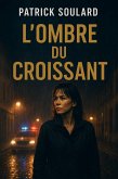 L'ombre du croissant (eBook, ePUB) L'ombre du croissant (eBook, ePUB)