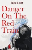 Danger On The Red Train (eBook, ePUB) Danger On The Red Train (eBook, ePUB)