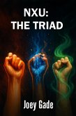 NXU: The Triad (The Nexus Universe(NXU), #7) (eBook, ePUB)