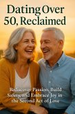 Dating Over 50, Reclaimed (eBook, ePUB)