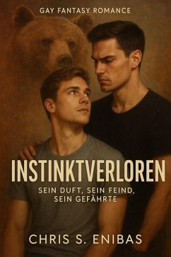 Cover Instinktverloren - Sein Duft, sein Feind, sein Gefährte (eBook, ePUB)