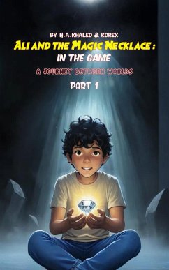 Ali and the Magic Necklace : In the game: A Journey Between Worlds (eBook, ePUB) - Ahmed, Khaled Hadj; Kdrex