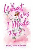 What Was I Made For? (eBook, ePUB)
