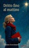 Dritto fino al mattino (eBook, ePUB) Dritto fino al mattino (eBook, ePUB)