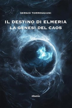 Cover Il destino di elmeria - La genesi del caos (eBook, ePUB)
