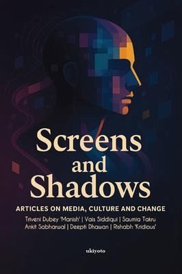 Screens and Shadows   Articles on Media, Culture and Change (eBook, ePUB) Screens and Shadows   Articles on Media, Culture and Change (eBook, ePUB)