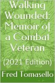 Walking Wounded: Memoir of a Combat Veteran: (eBook, ePUB)