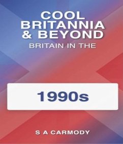 Cool Britannia and Beyond-Britain in the 1990s (eBook, ePUB) - Carmody, S A