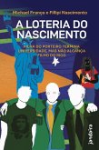 A loteria do nascimento (eBook, ePUB)