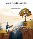A Novices Guide to Wealth (eBook, ePUB) A Novices Guide to Wealth (eBook, ePUB)