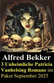 3 Unheimliche Patricia Vanhelsing Romane im Paket September 2025 (eBook, ePUB)