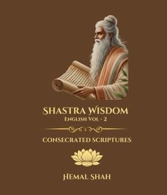 Shastra Wisdom - Consecrated Scriptures (eBook, ePUB) - Shah, Hemal
