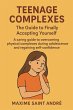 Teenage Complexes The Guide to Finally... - Bild 1
