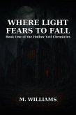 Where Light Fears to Fall (Hollow Veil Chronicles, #1) (eBook, ePUB)