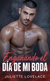 Engañando el Día de Mi Boda (eBook, ePUB)