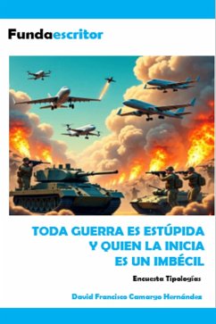 Toda guerra es estúpida y quien la inicia es un imbécil (eBook, ePUB) Cover Toda guerra es estúpida y quien la inicia es un imbécil (eBook, ePUB)