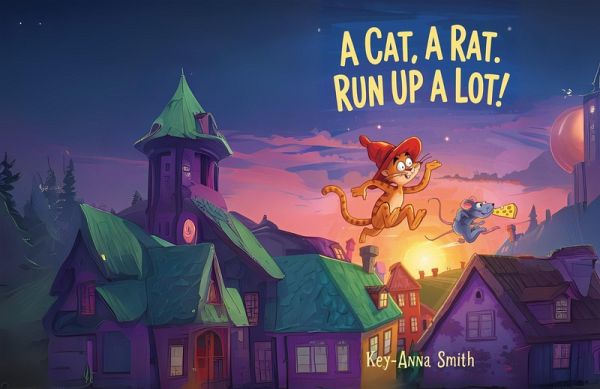 A Cat, A Rat, Run Up a Lot (eBook, ePUB) A Cat, A Rat, Run Up a Lot (eBook, ePUB)