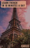 Learn French In 10 Minutes a Day (eBook, ePUB)