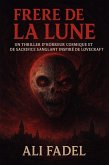 Frère de la Lune: Un thriller d'horreur cosmique et de sacrifice sanglant inspiré de Lovecraft (Forsaken Tales, #2) (eBook, ePUB)