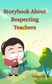 Storybook About Respecting Teachers (eBook, ePUB) Storybook About Respecting Teachers (eBook, ePUB)
